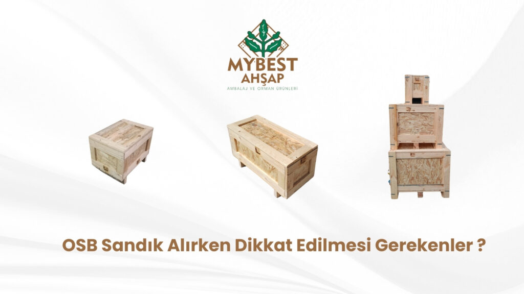 OSB Sandık Alırken Dikkat Edilmesi Gerekenler ?