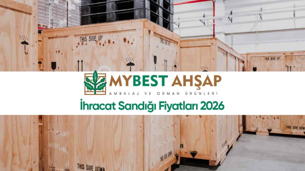 İhracat Sandığı Fiyatları 2026